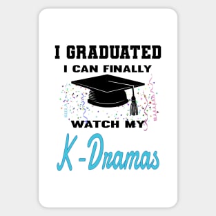 I Graduated I can finally watch my K-Dramas, KDramas on white Sticker
